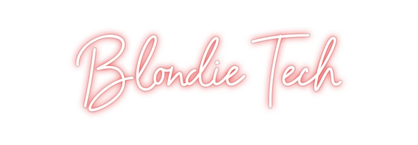 Custom Neon: Blondie Tech