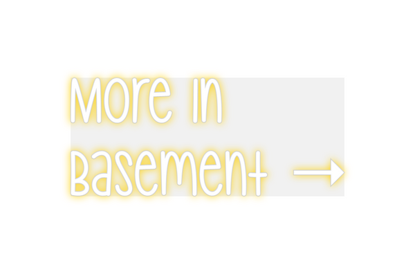 Custom Neon: More In
Basem...