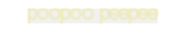 Custom Neon: poopoo peepee