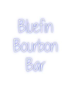 Custom Neon: Bluefin 
Bour...
