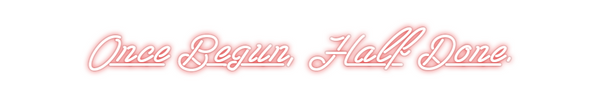 Custom Neon: Once Begun, H...