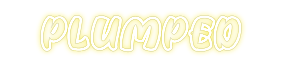 Custom Neon: PLUMPED