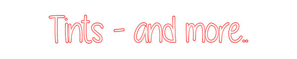Custom Neon: Tints - and m...