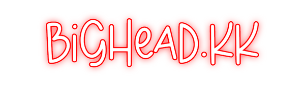 Custom Neon: BIGHEAD.KK