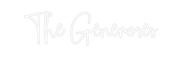 Custom Neon: The Generoses