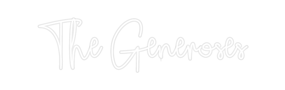 Custom Neon: The Generoses