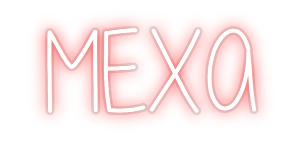 Custom Neon: MEXA