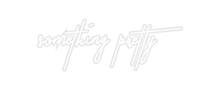 Custom Neon: something pre...