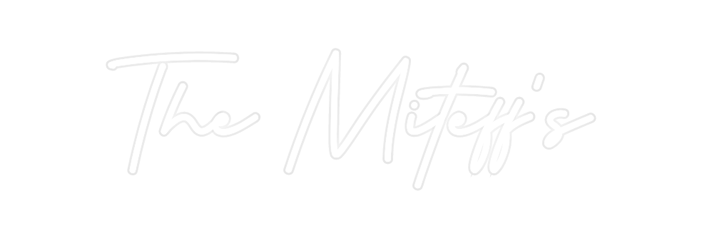 Custom Neon: The Miteff's