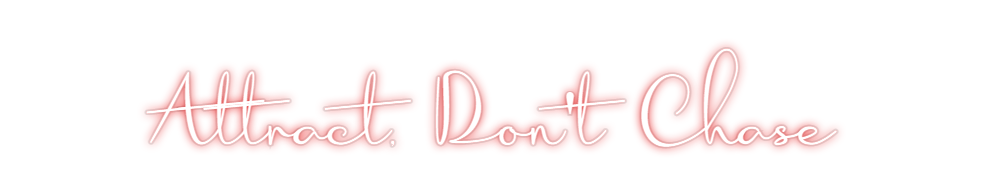 Custom Neon: Attract, Don'...