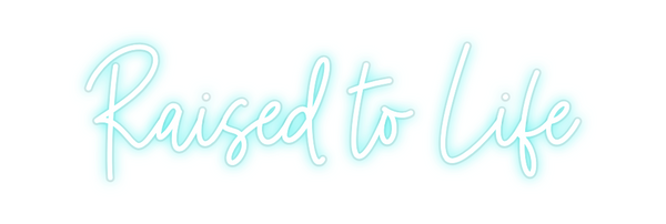 Custom Neon: Raised to Life