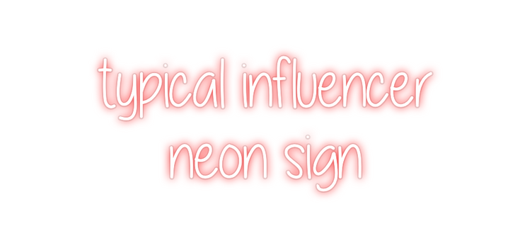 Custom Neon: typical influ...