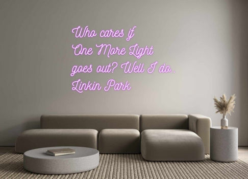 Custom Neon: Who cares if
...