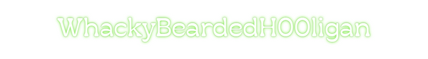 Custom Neon: WhackyBearded...