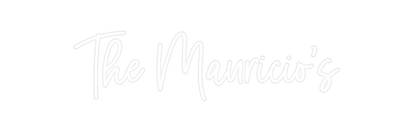 Custom Neon: The Mauricio's
