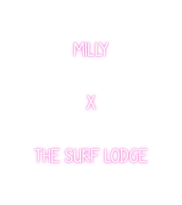 Custom Neon: MILLY 
X 
THE...