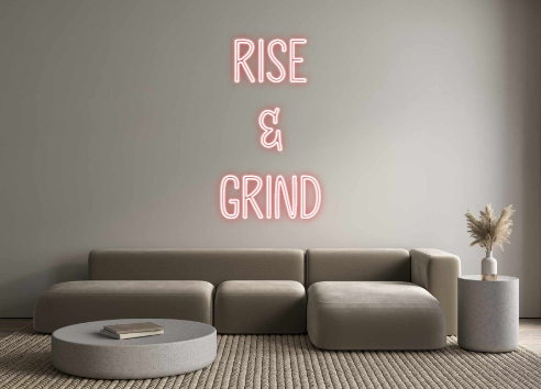 Custom Neon: Rise
&
Grind