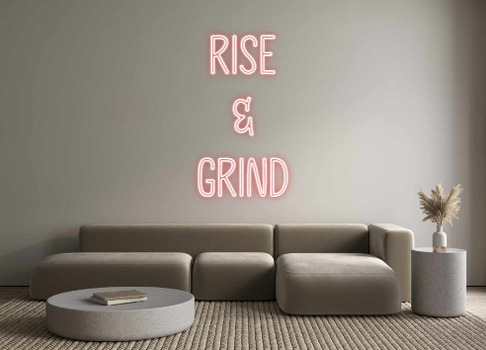 Custom Neon: Rise
&
Grind
