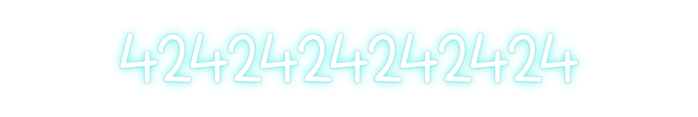 Custom Neon: 4242424242424