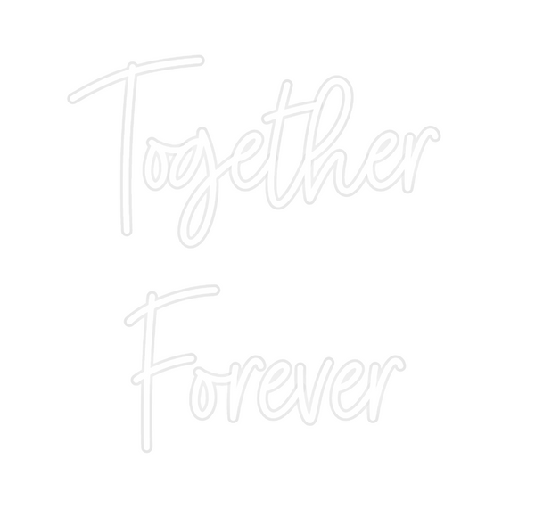 Custom Neon: Together 
For...