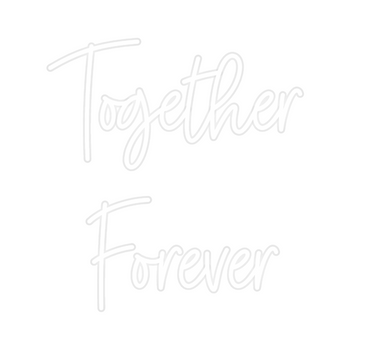 Custom Neon: Together 
For...