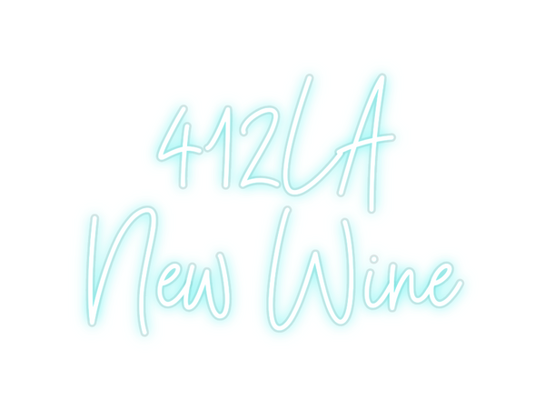 Custom Neon: 412LA
New Wine