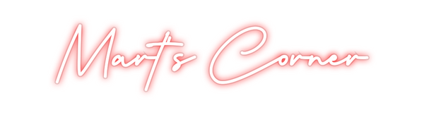 Custom Neon: Mart's Corner
