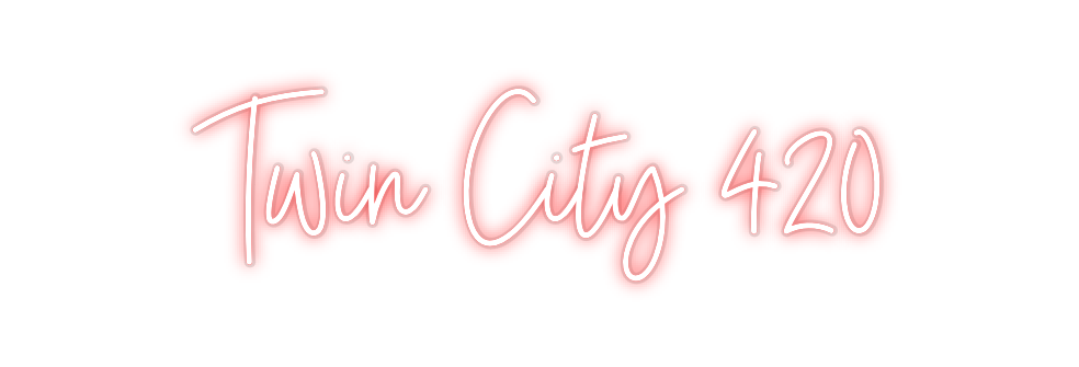 Custom Neon: Twin City 420