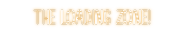 Custom Neon: The Loading Z...