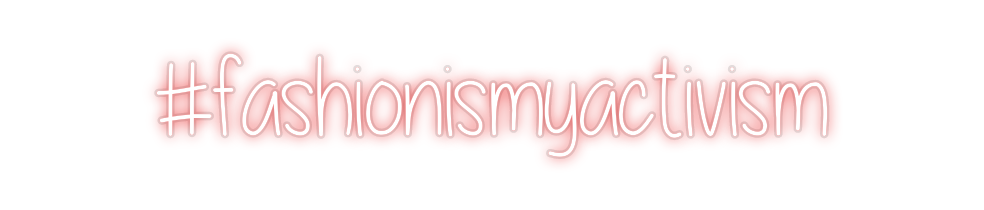 Custom Neon: 
#fashionismy...