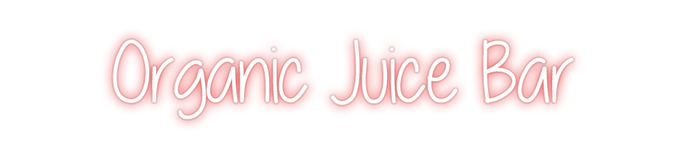 Custom Neon: Organic Juice...