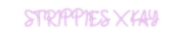 Custom Neon: STRIPPIES X KAY