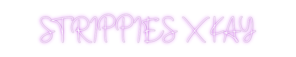 Custom Neon: STRIPPIES X KAY