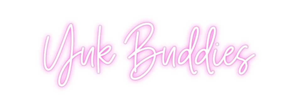 Custom Neon: Yuk Buddies