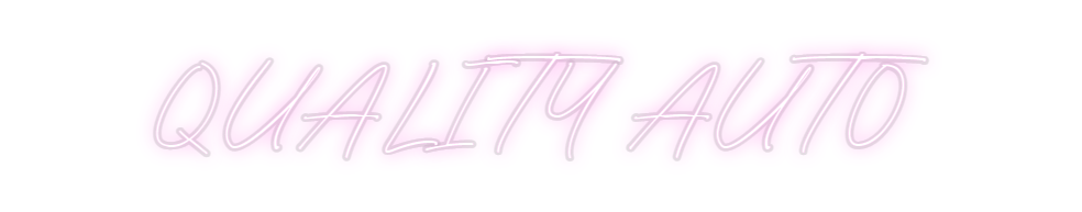 Custom Neon: QUALITY AUTO