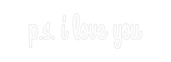 Custom Neon: p.s. i love you