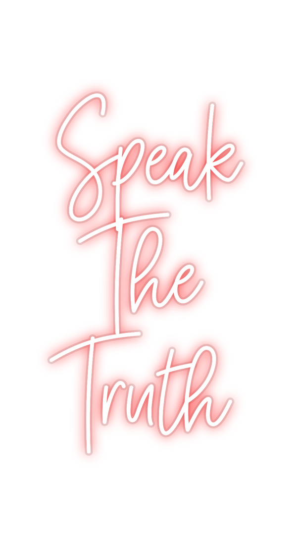 Custom Neon: Speak 
The
Tr...