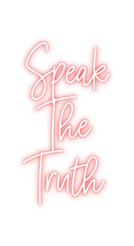 Custom Neon: Speak 
The
Tr...