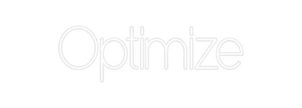 Custom Neon: Optimize