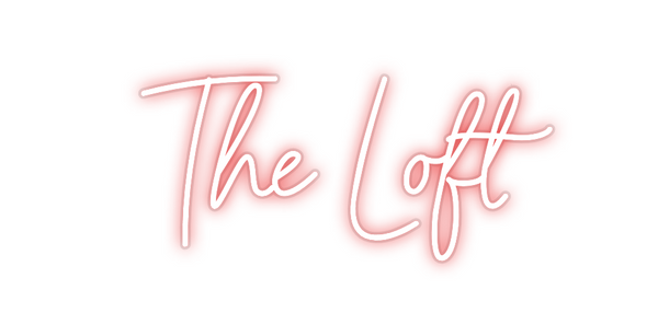 Custom Neon: The Loft