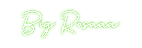 Custom Neon: Big Rosaaa