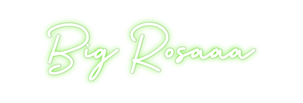 Custom Neon: Big Rosaaa