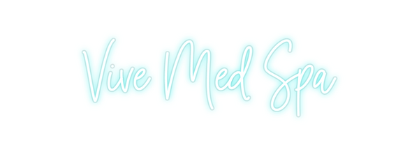 Custom Neon: Vive Med Spa