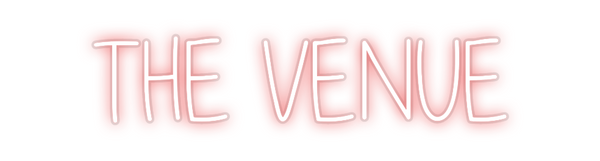 Custom Neon: THE VENUE