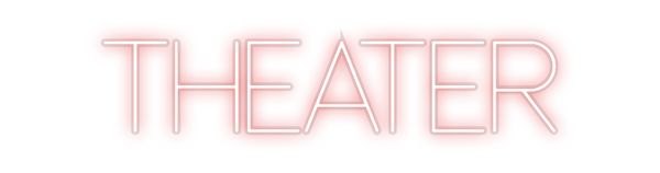 Custom Neon: THEATER