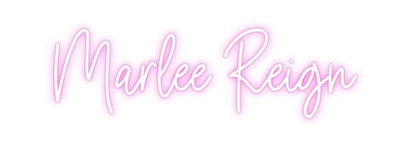 Custom Neon: Marlee Reign