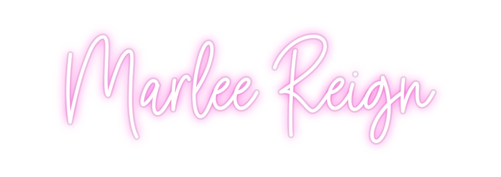 Custom Neon: Marlee Reign