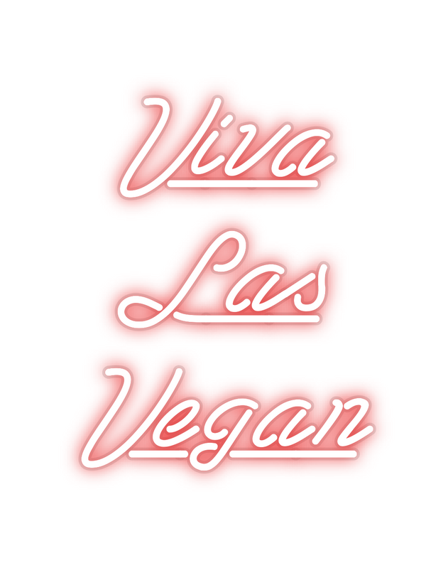 Custom Neon: Viva
Las
Vegan