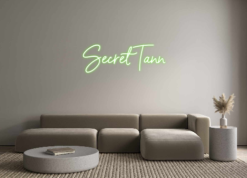 Custom Neon: Secret Tann