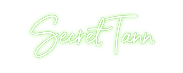 Custom Neon: Secret Tann
